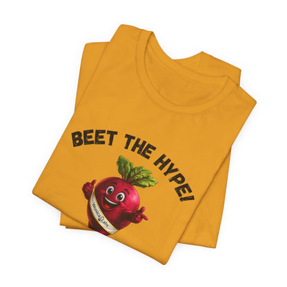 Beet The Hype!  BeetRoot Promotional Tee