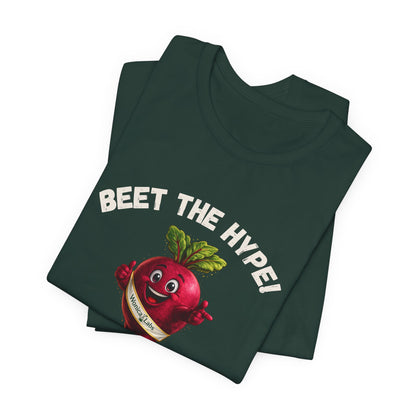 Beet The Hype!  BeetRoot Promotional Tee